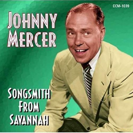 Johnny Mercer: Songsmith From Savannah [CD]