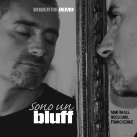 Roberto Demo: Sono Un Bluff [CD]
