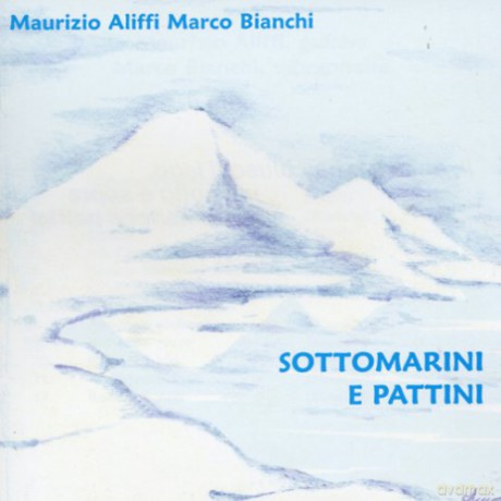 Aliffi M: Sottomarini E Pattini [CD]