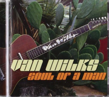 Van Wilks: Soul Of A Man [CD]