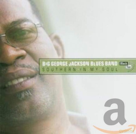 Big George Jackson Blues Band: Southern In My Soul [CD]