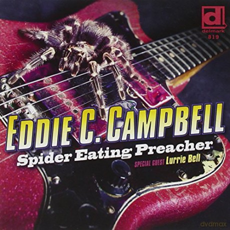 Eddie C. Campbell: Spider Eating Preacher [CD]