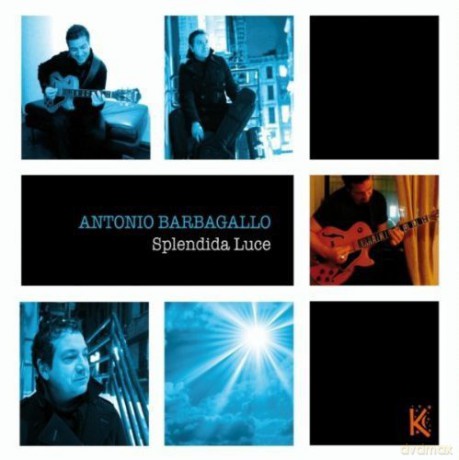 Antonio Barbagallo: Splendida Luce [CD]