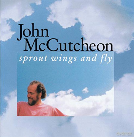 John Mccutcheon: Sprout Wings And Fly [CD]