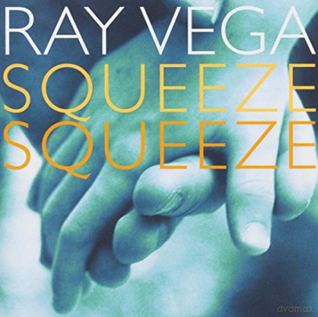 Ray Vega: Squeeze Squeeze [CD]