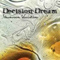 Decision Dream: Steamroom Variations [CD]