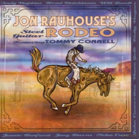 Jon Rauhouse: Steel Guitar Rodeo [CD]