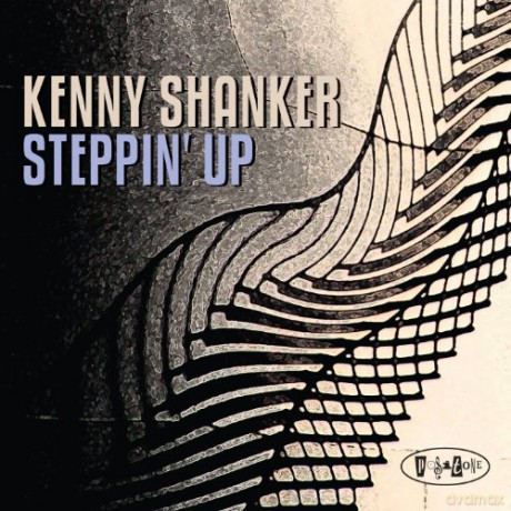 Kenny Shanker: Steppin' Up [CD]