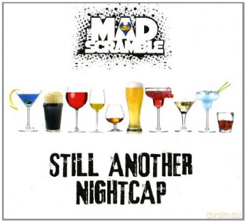 Mad Scramble The: Still Another Nightcap [CD]