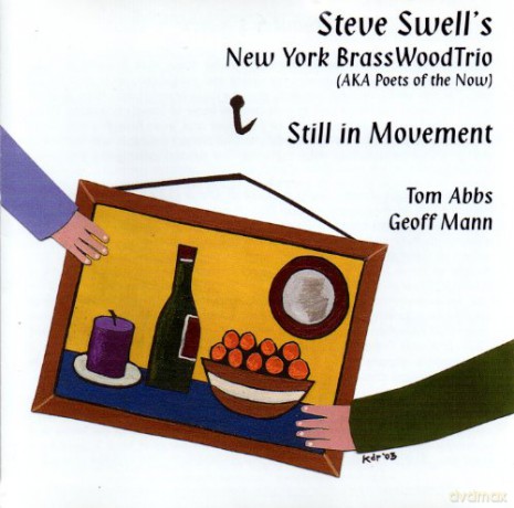 Steve Swell'S New York Brass-W Trio: Still In Movement [CD]