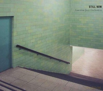 Lucerne Jazz Orchestra: Still Now [CD]