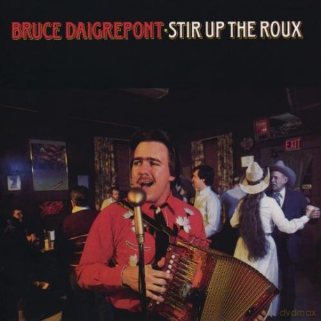Bruce Daigrepont: Stir Up The Roux [CD]