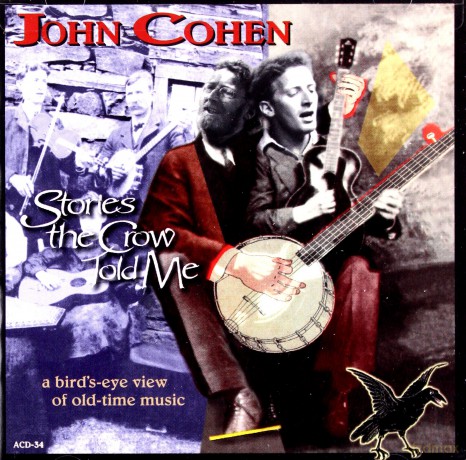 John Cohen: Stories The Crow Told Me [CD]