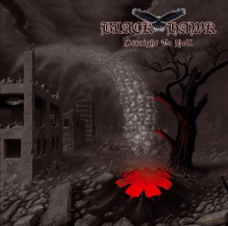 Black Hawk: Straight to Hell [CD]