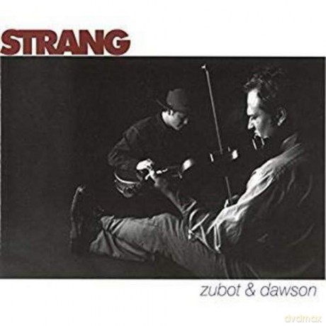 Zubot and Dawson: Strang [CD]