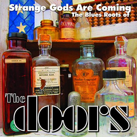 Strange Gods Are Coming: The Blues Roots Of The Doors [CD]