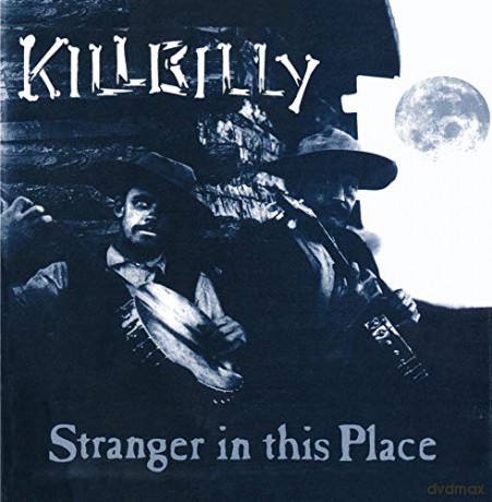 Killbilly: Stranger In This Place [CD]