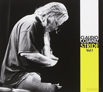 Claudio Cojaniz: Stride Vol. 1 [CD]