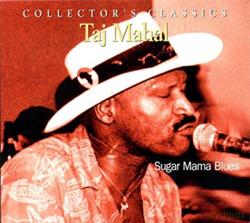 Taj Mahal: Sugar Mama Blues [CD]