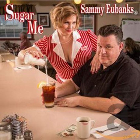 Sammy Eubanks: Sugar Me [CD]