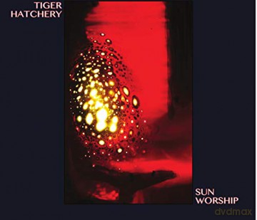 Tiger Hatchery: Sun Worship [CD]