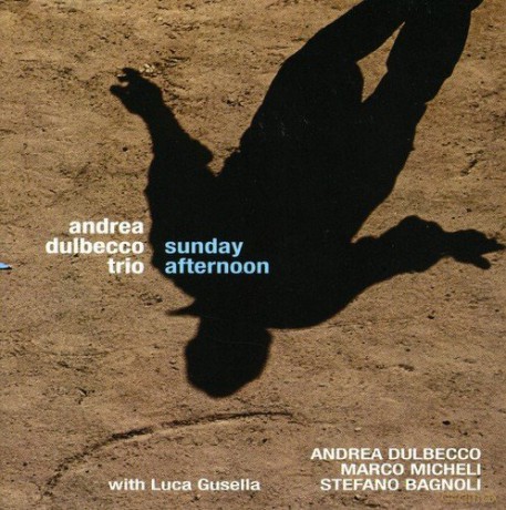 Andrea Dulbecco Trio: Sunday Afternoon [CD]