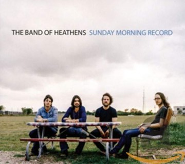 The Band Of Heathens: Sunday Morning Record [CD]