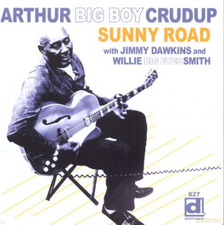Arthur Big Boy Crudup: Sunny Road [CD]