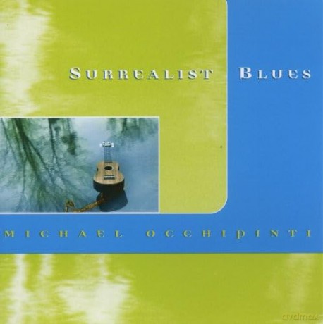 Michael Occhipinti: Surrealist Blues [CD]