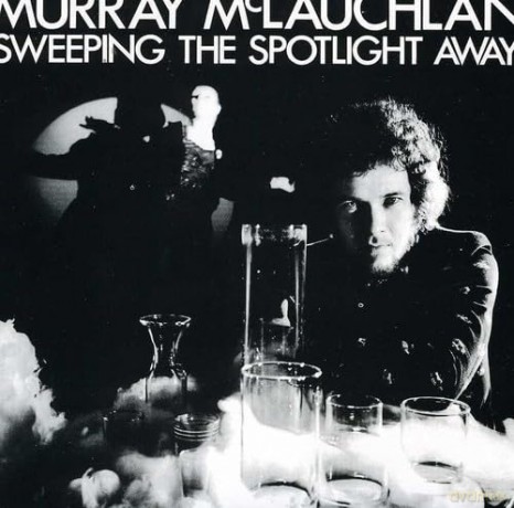 Murray Mclauchlan: Sweeping The Spotlight... [CD]