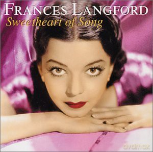 Frances Langford: Sweetheart Of Song [CD]