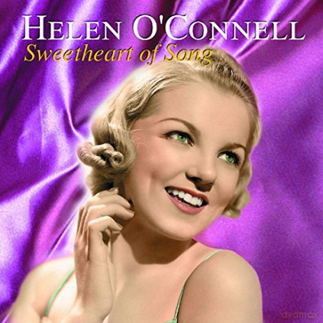 Helen O'Connell: Sweetheart Of Song [CD]