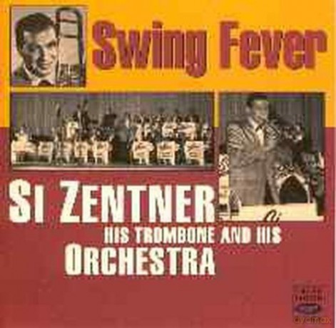 Si Zentner & His Orchestra: Swing Fever [CD]
