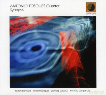 Antonio Tosques Quartet: Synopsis [CD]