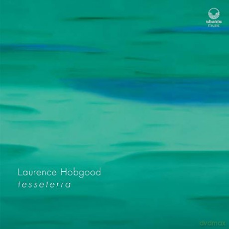 Laurence Hobgood: T E S S E T E R R A [CD]