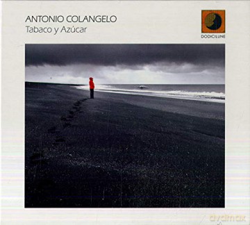 Colangelo Antonio: Tabaco Y Azucar [CD]