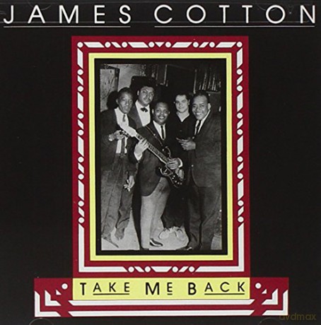James Cotton: Take Me Back [CD]