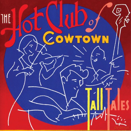 Hot Club of Cowtown: Tall Tales [CD]