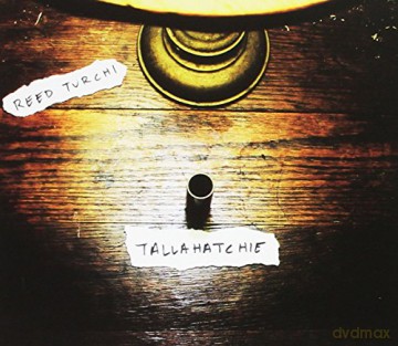 Reed Turchi: Tallahatchie [CD]