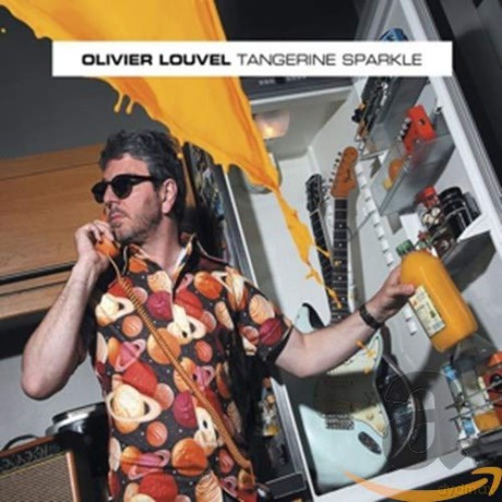 Olivier Louvel: Tangerine Sparkle [CD]