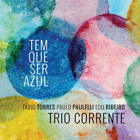 Trio Corrente: Tem Que Ser Azul [CD]