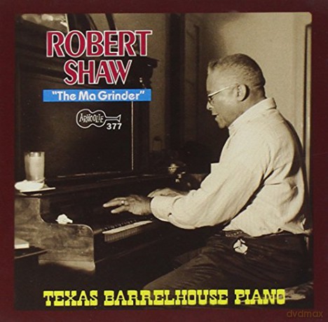Robert Shaw: Texas Barrelhouse Piano [CD]