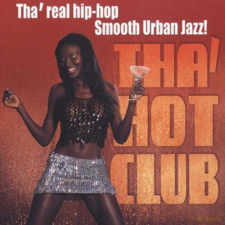 Tha Hot Club: Tha' Real Hip-Hop Smooth [CD]