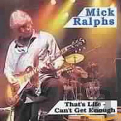 Mick Ralphs: That's Life Can't Get En. [CD]