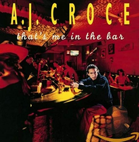 A.J. Croce: That's Me In The Bar (20th Anniversary Edition) [CD]
