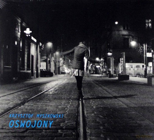 Krzysztof Myszkowski: Oswojony (digipack) [CD]