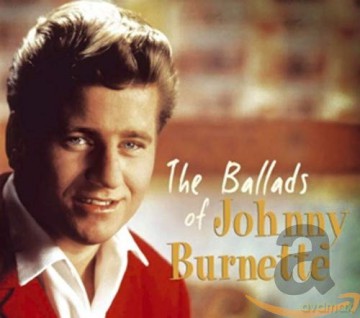 Johnny Burnette: The Ballads Of... [CD]