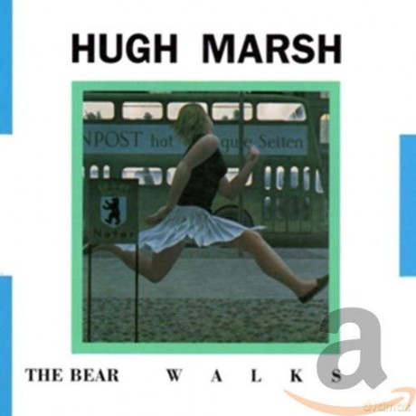 Hugh Marsh: The Bear Walks [CD]
