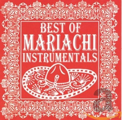 Mariachi Real De San Diego: The Best of Mariachi Instrumentals [CD]