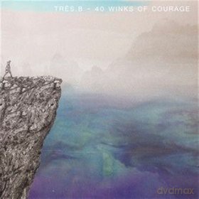 Tres.B: 40 Winks Of Courage (digipack) [CD]